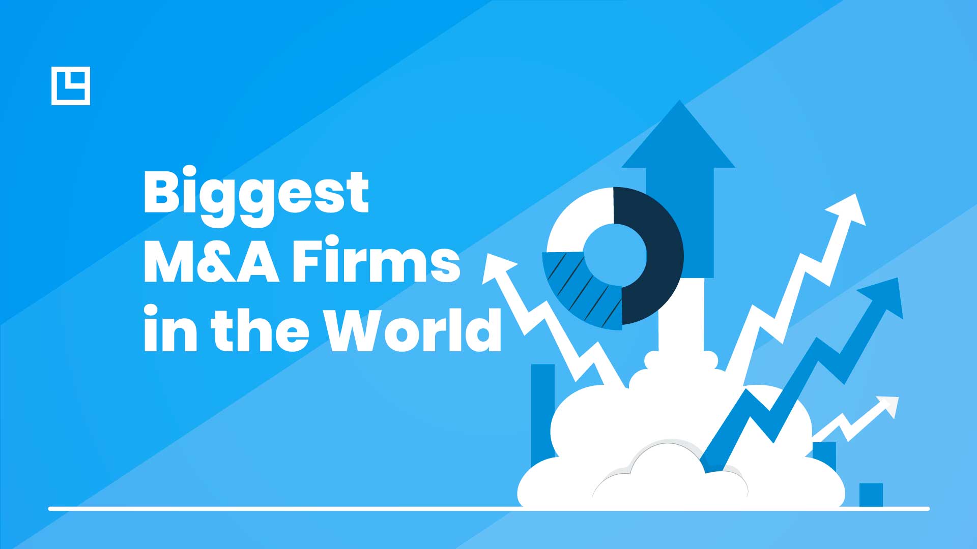 17 Biggest M&A Firms in the World (2023 Updated) FirmRoom